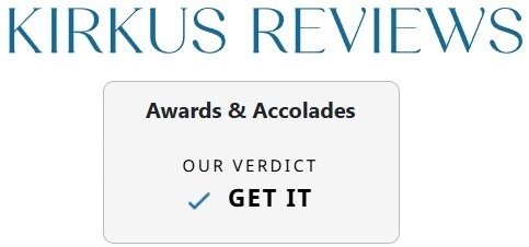 Kirkus Reviews - Awards and Accolades - Our Verdict - Get It